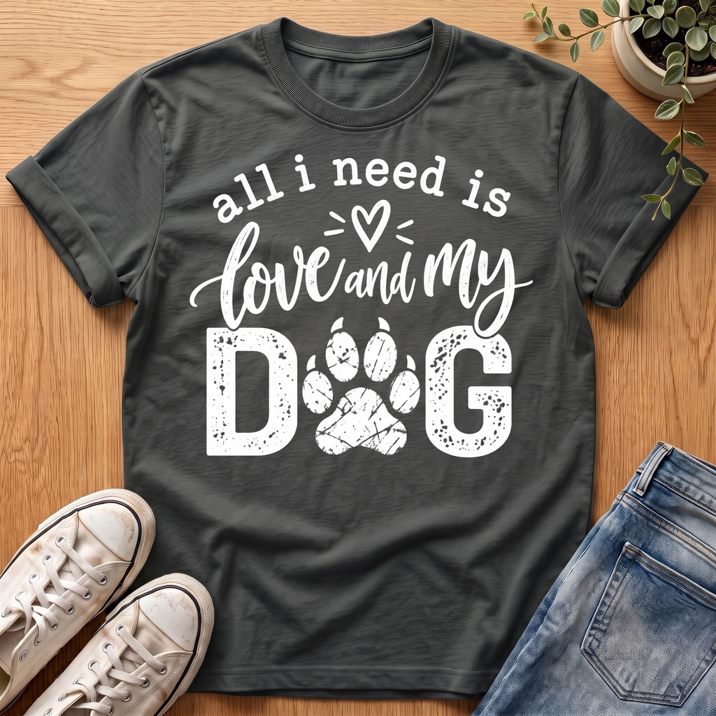 All I Need Is T-Shirt