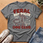 Feral But Polite T-Shirt