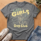 Late Girls T-Shirt