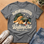 Already Exhausted T-Shirt