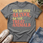 You're Only As Cool T-Shirt