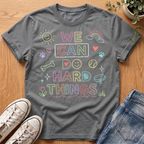 We Can Do Hard Things T-Shirt