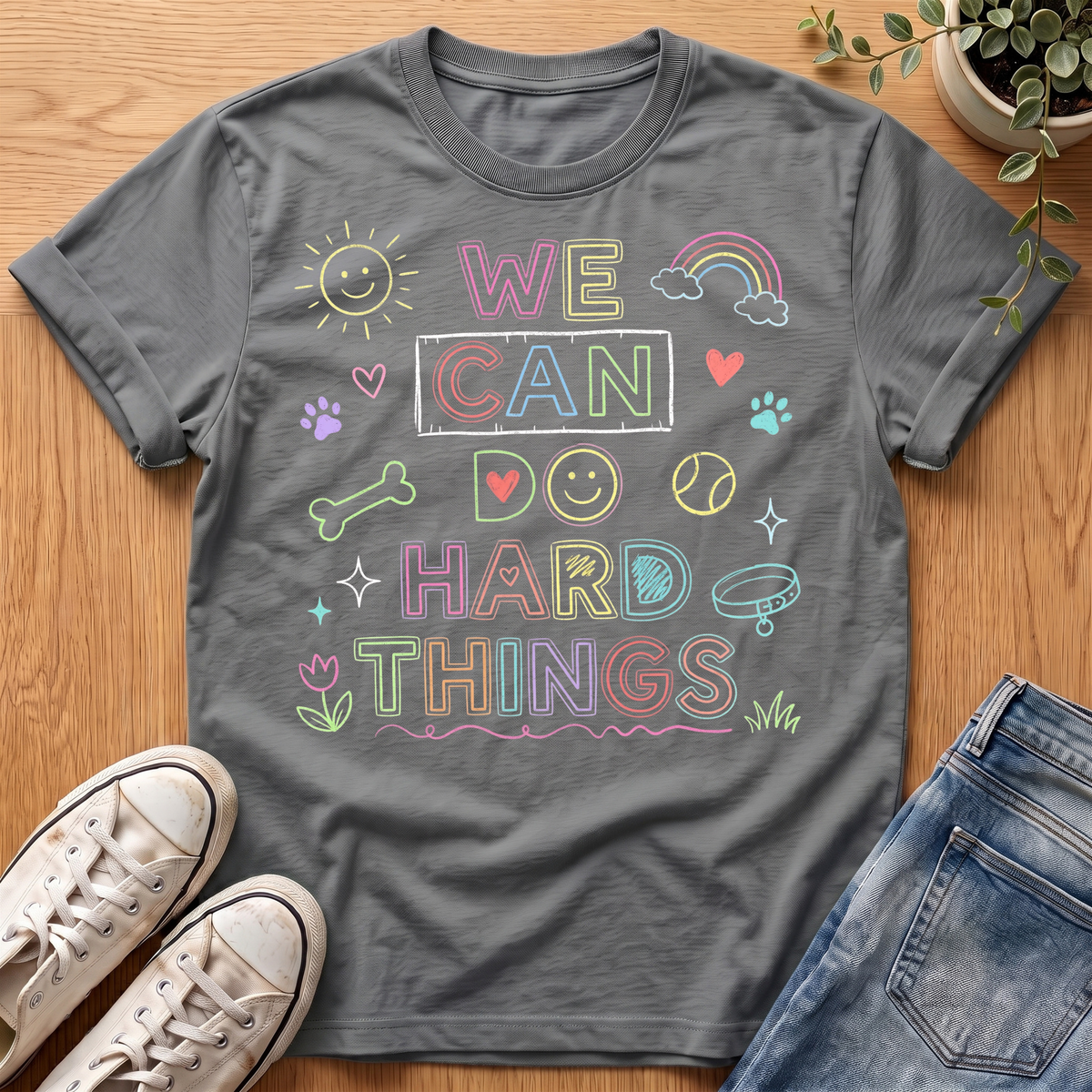 We Can Do Hard Things T-Shirt