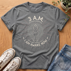I Am Awake Now T-Shirt