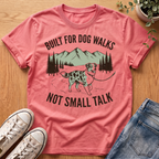 Built For Dog Walks T-Shirt