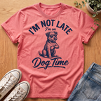 I'm Not Late T-Shirt
