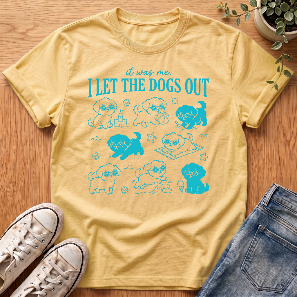 I Let The Dogs Out T-Shirt