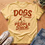 Dogs Because People Suck T-Shirt