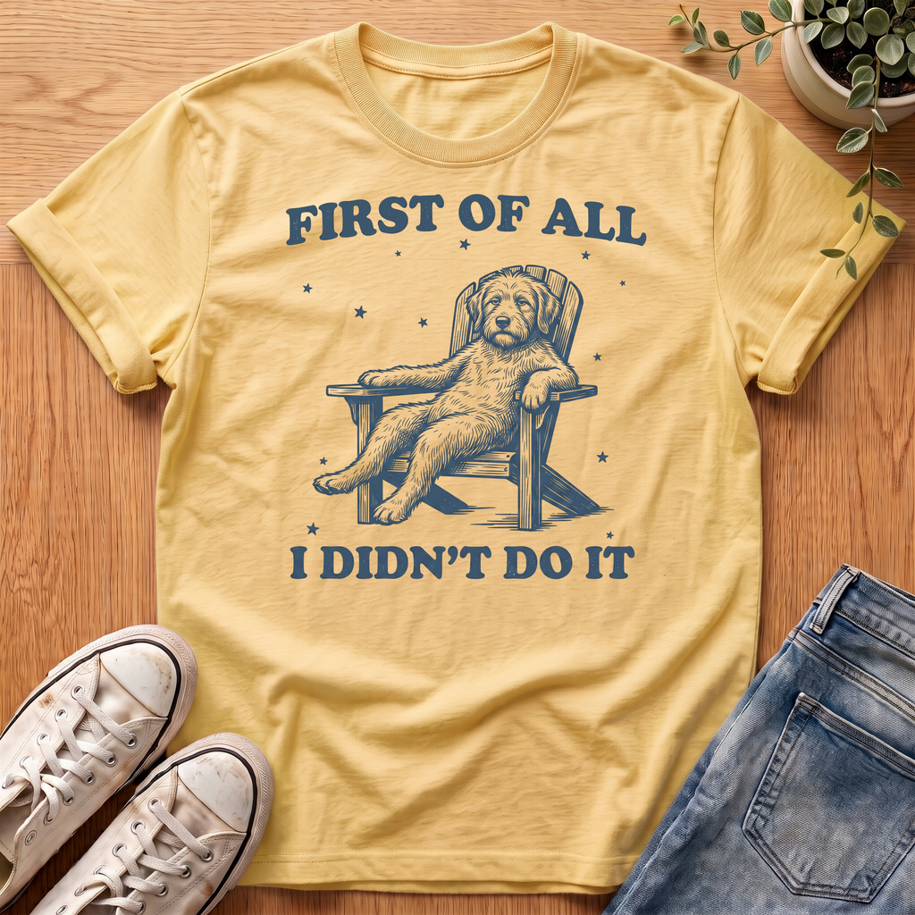 First Of All T-Shirt