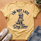 I'm Not Late T-Shirt