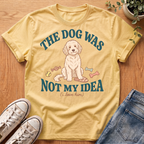 Not My Idea T-Shirt