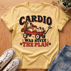 Cardio Was Never The Plan T-Shirt