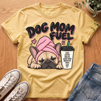 Dog Mom Fuel T-Shirt