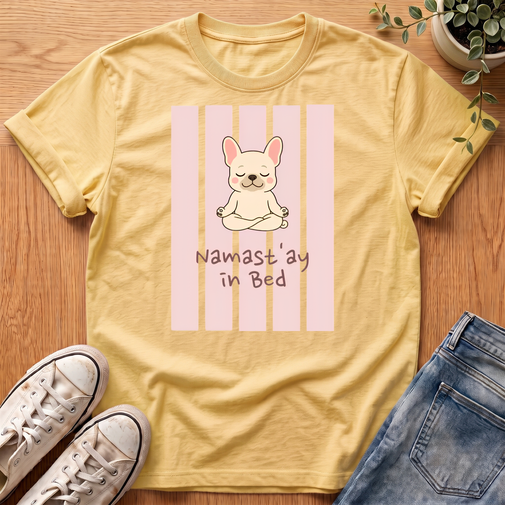 Namast'ay In Bed T-Shirt