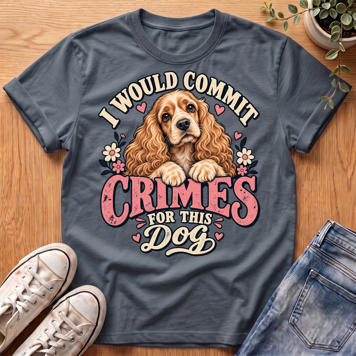Cocker Spaniel Commit Crimes T-Shirt