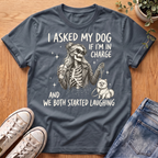 Asked My Dog T-Shirt