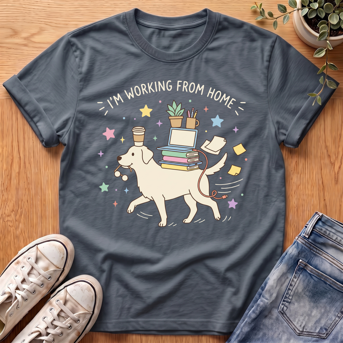 I'm Working From Home T-Shirt
