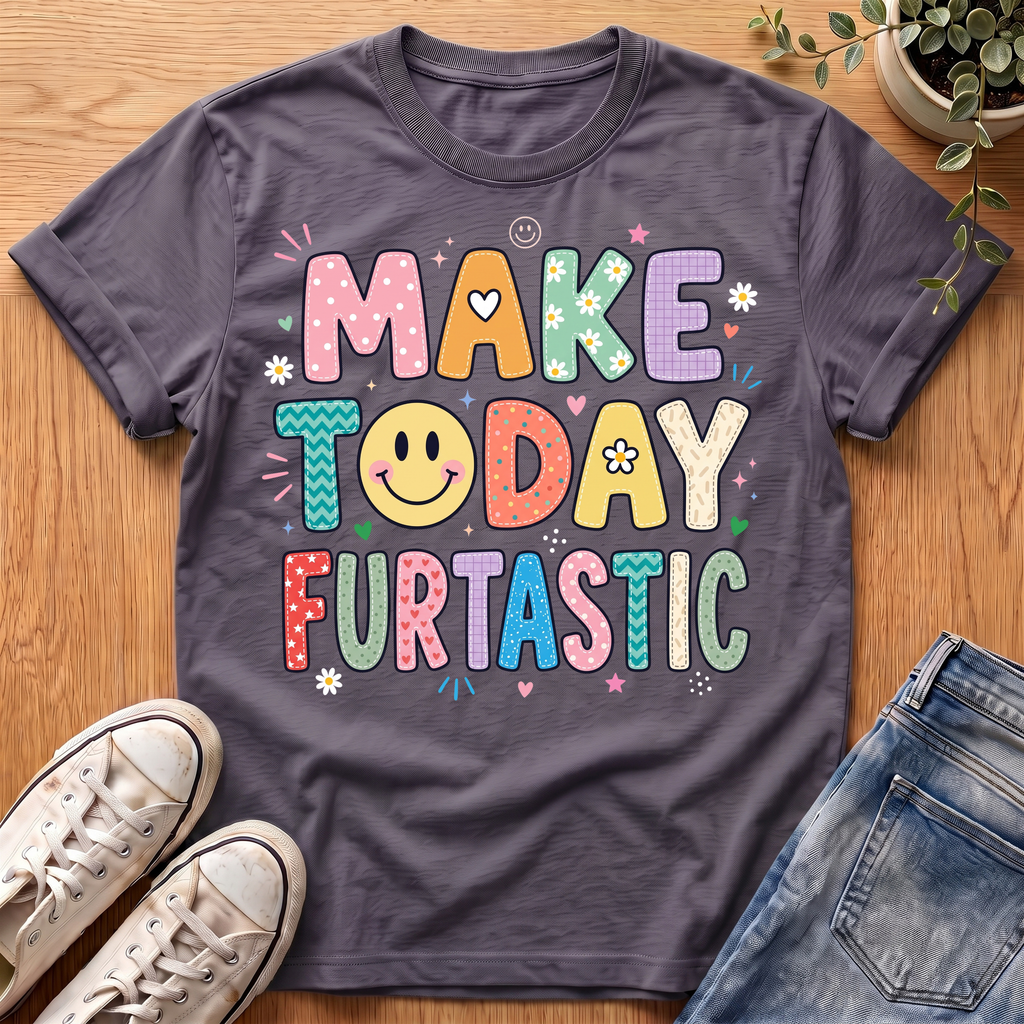 Make Today Furtastic T-Shirt