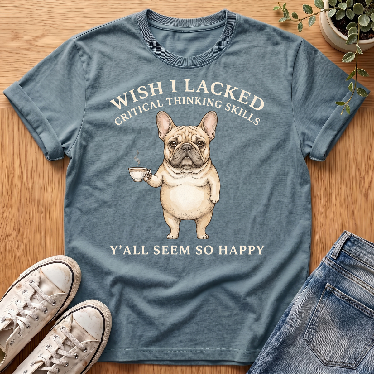 Wish I Lacked T-Shirt