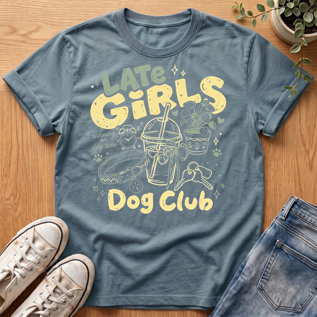 Late Girls T-Shirt