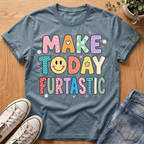 Make Today Furtastic T-Shirt