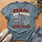 Feral But Polite T-Shirt