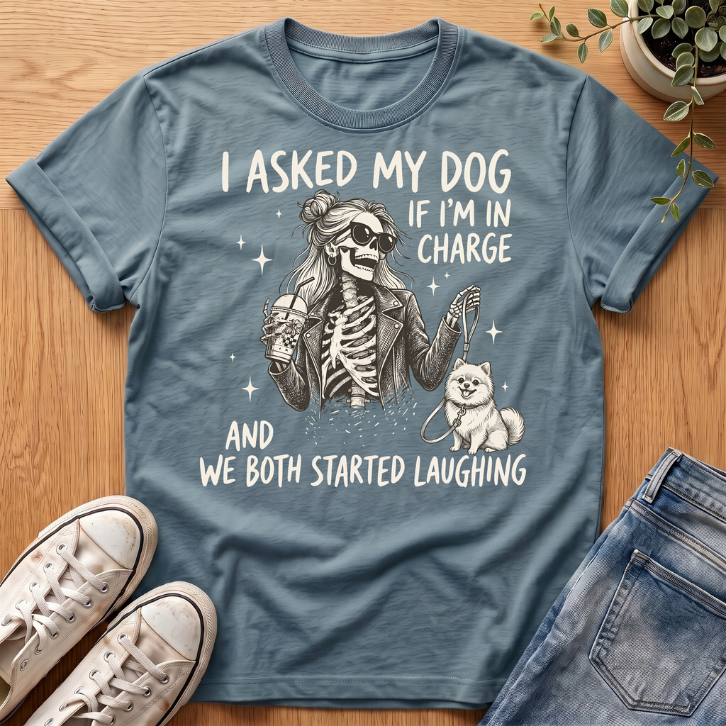 Asked My Dog T-Shirt