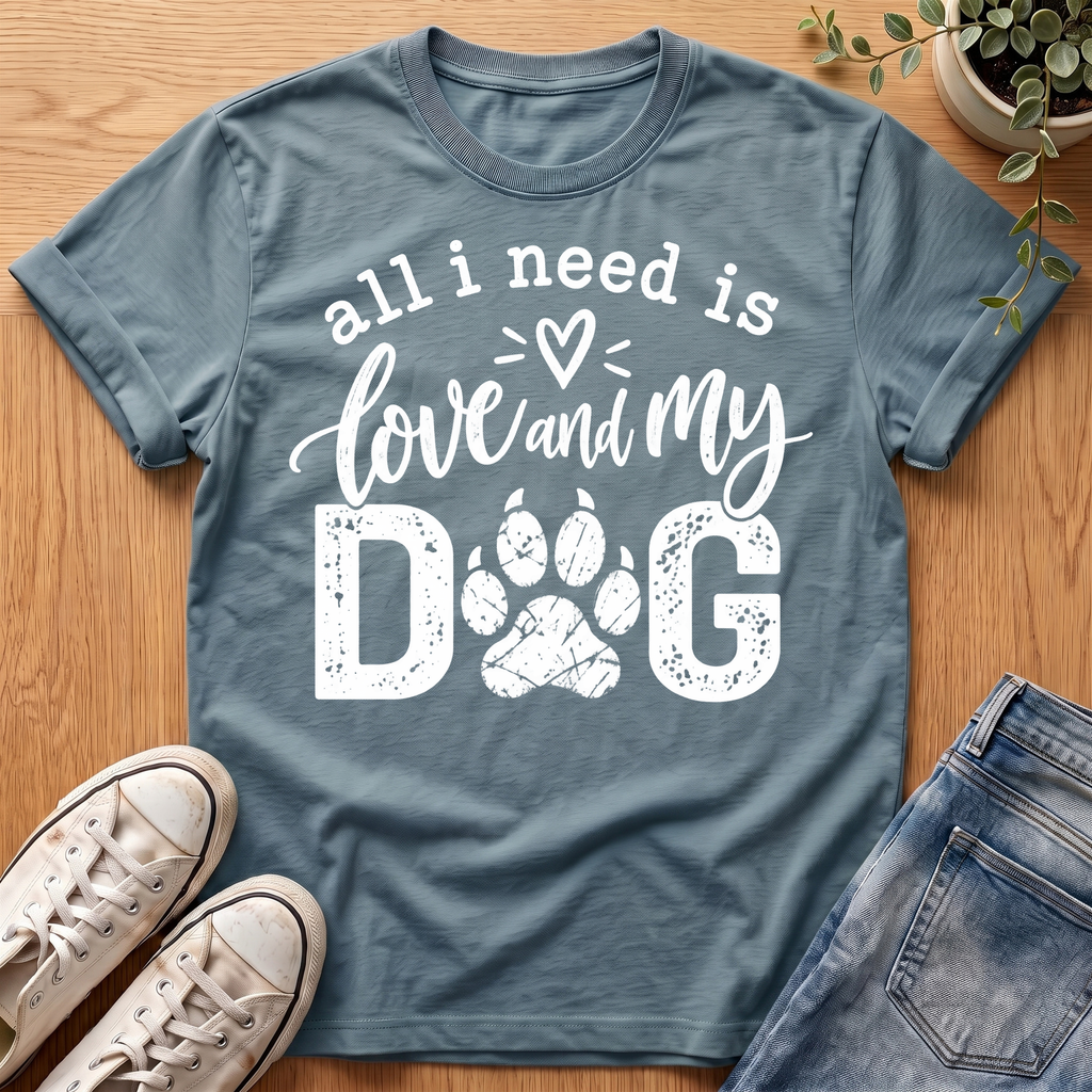 All I Need Is T-Shirt