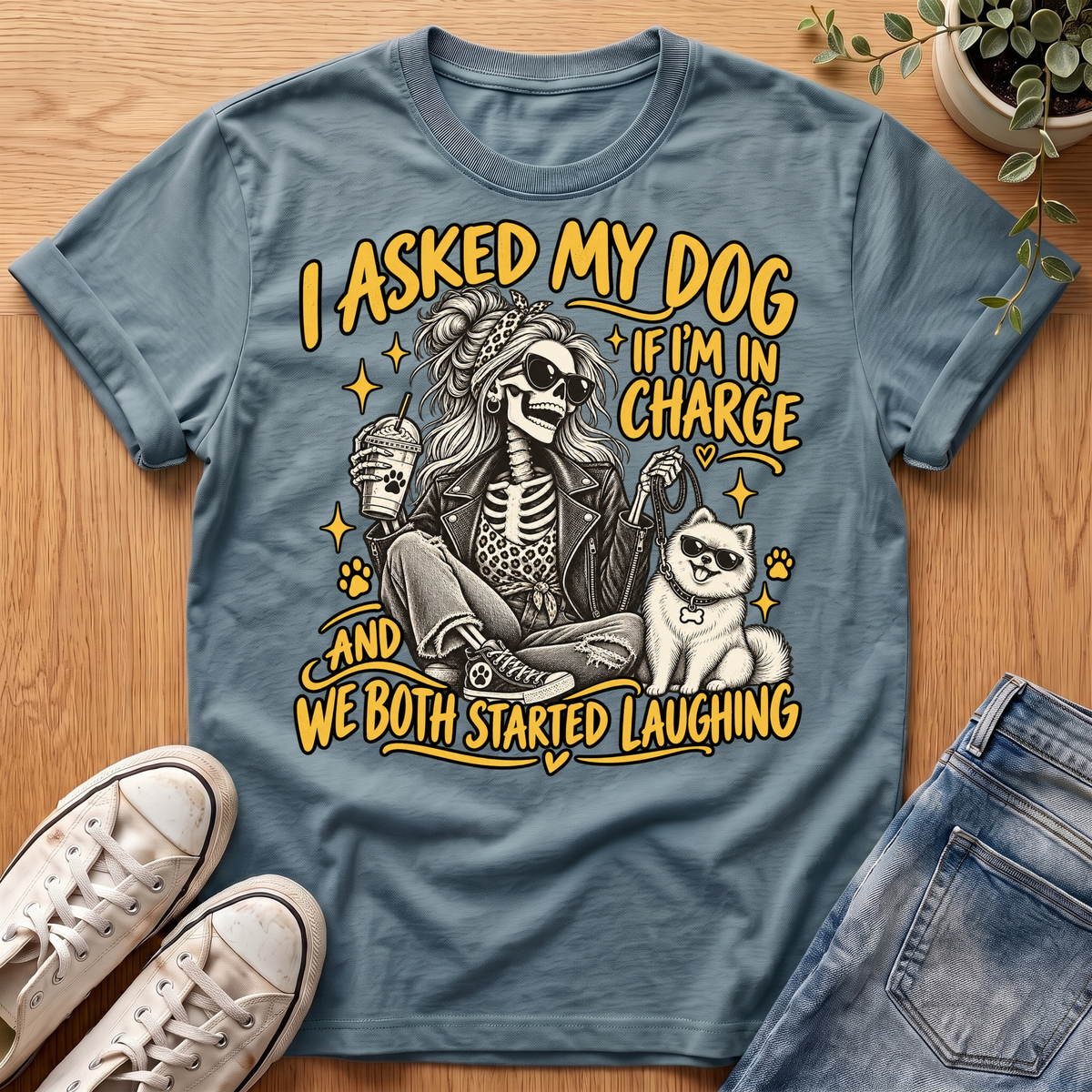 Asked My Dog #2 T-Shirt