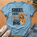 Sorry I Have Plans T-Shirt