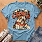I Would Commit Crimes T-Shirt