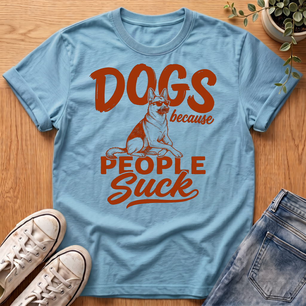 Dogs Because People Suck T-Shirt