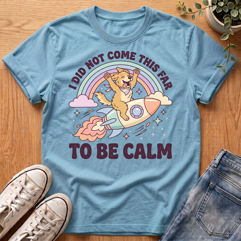 Did Not Come This Far T-Shirt
