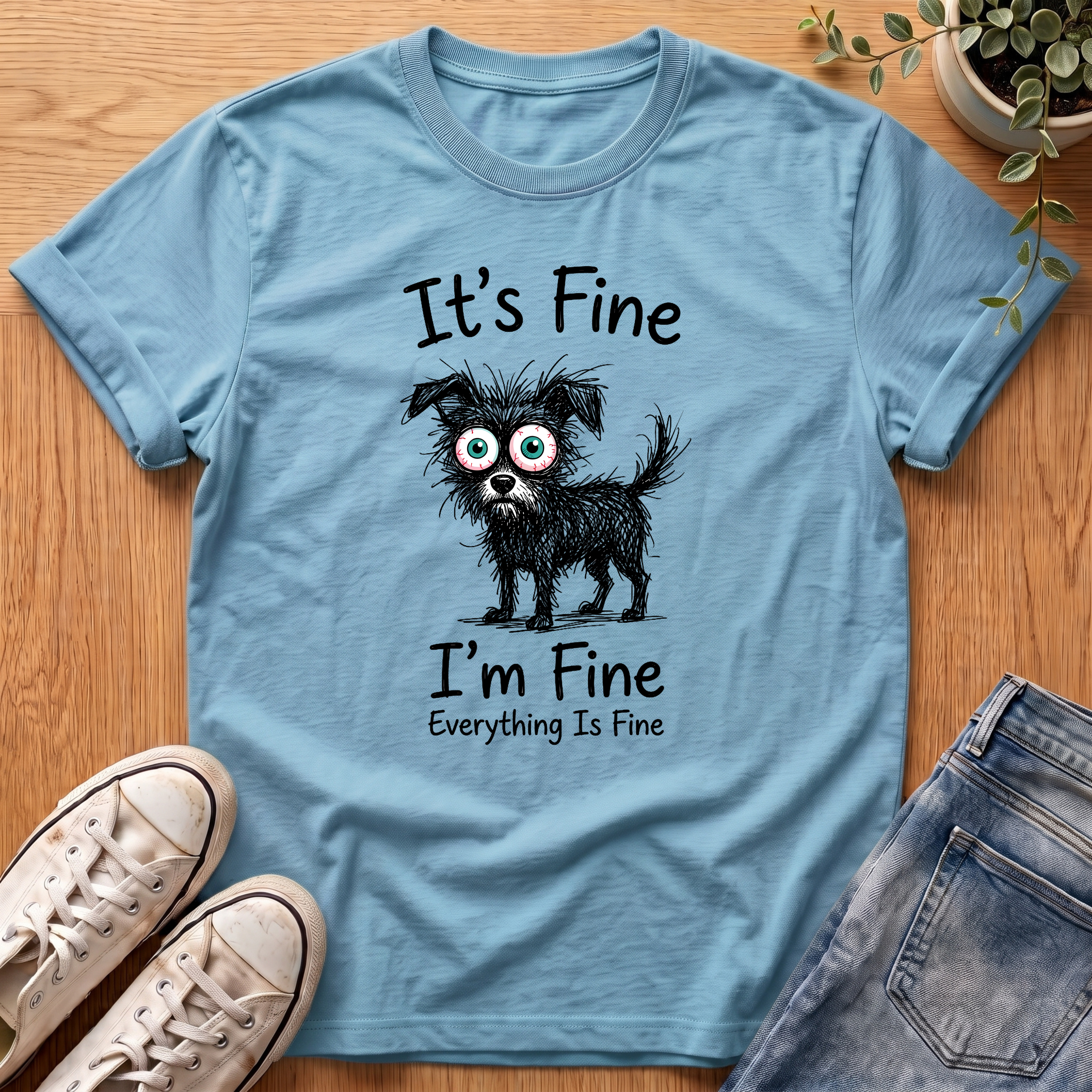 It's Fine I'm Fine T-Shirt