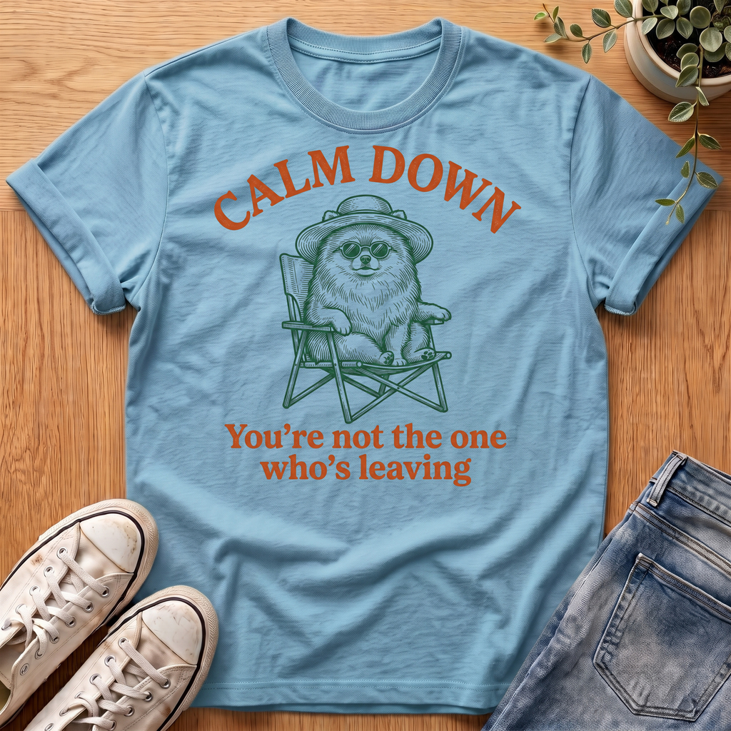 Calm Down T-Shirt