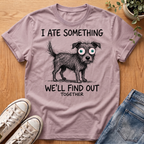 I Ate Something T-Shirt