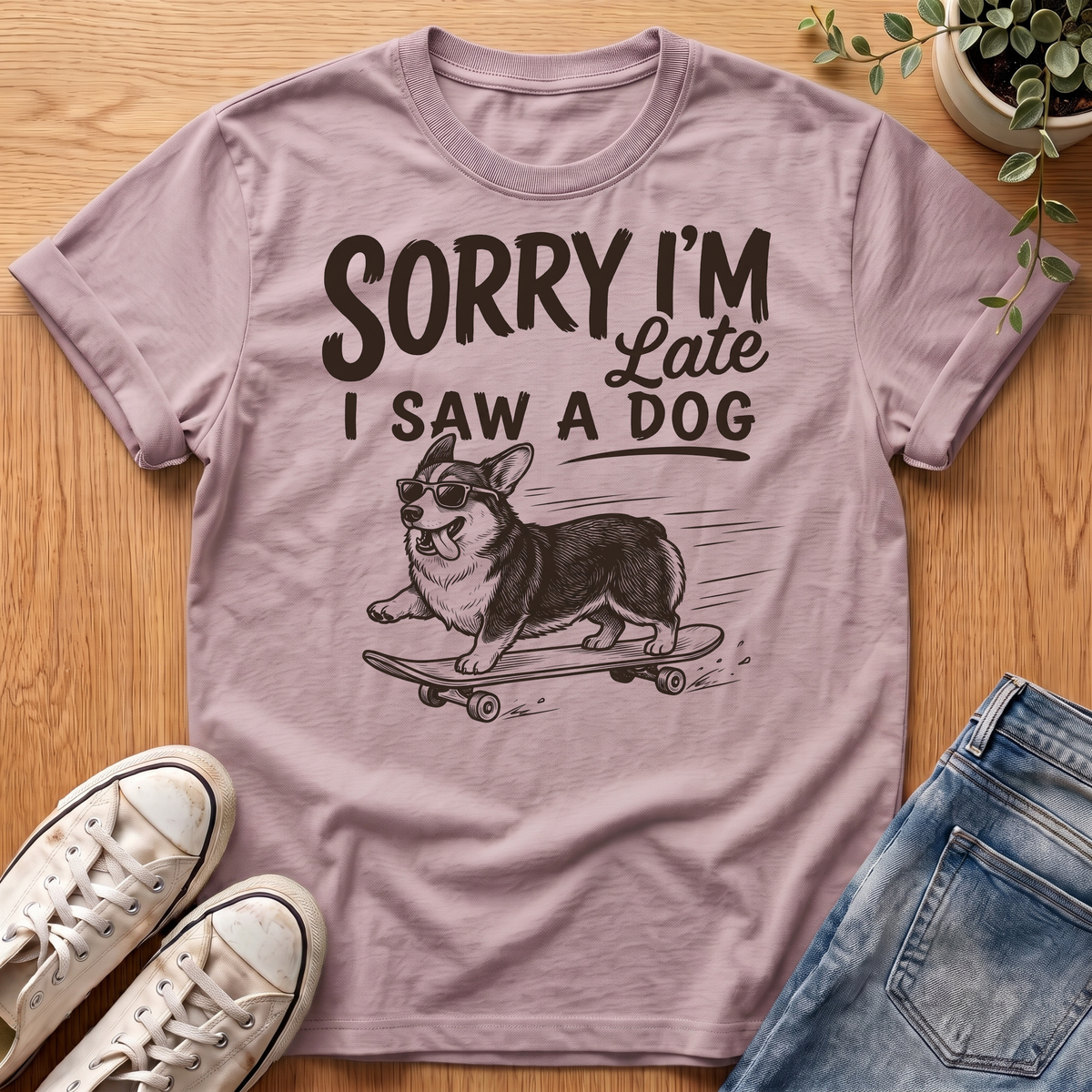 Sorry I'm Late T-Shirt