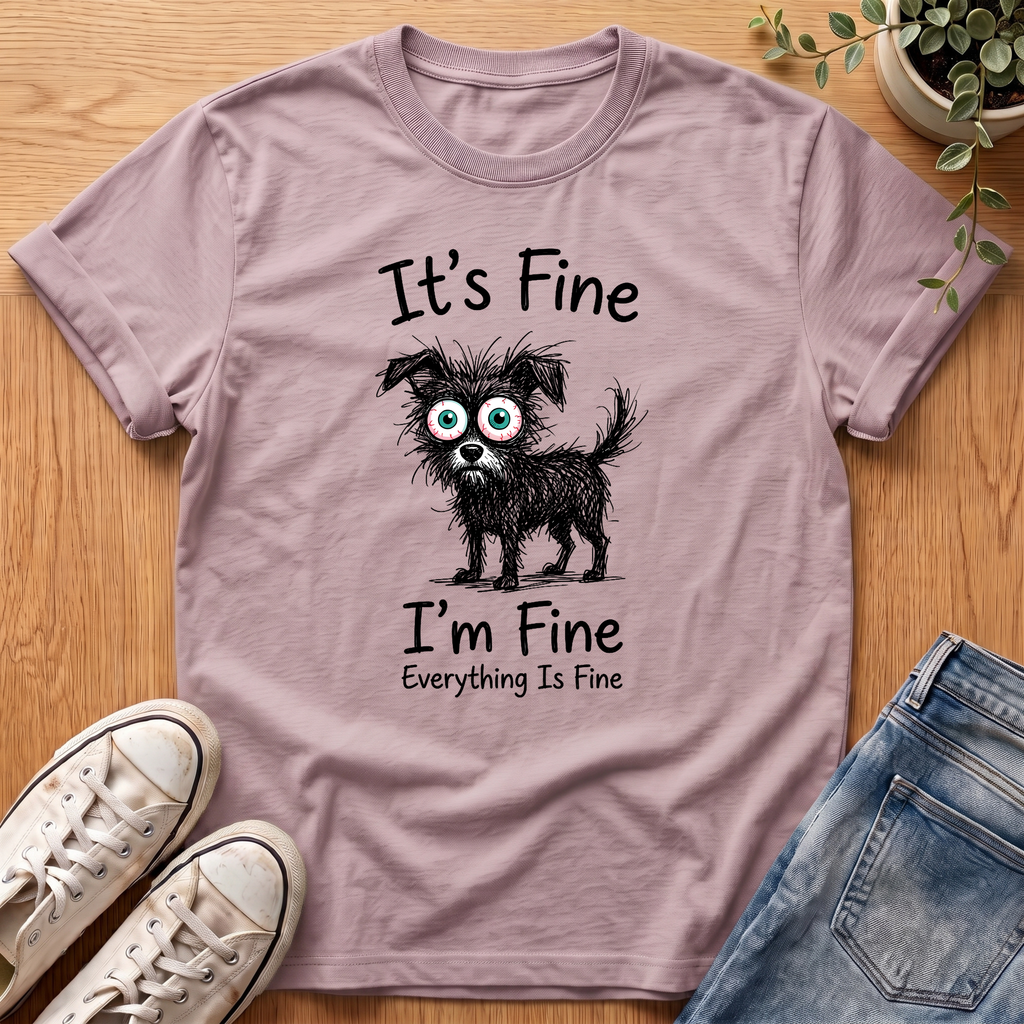 It's Fine I'm Fine T-Shirt