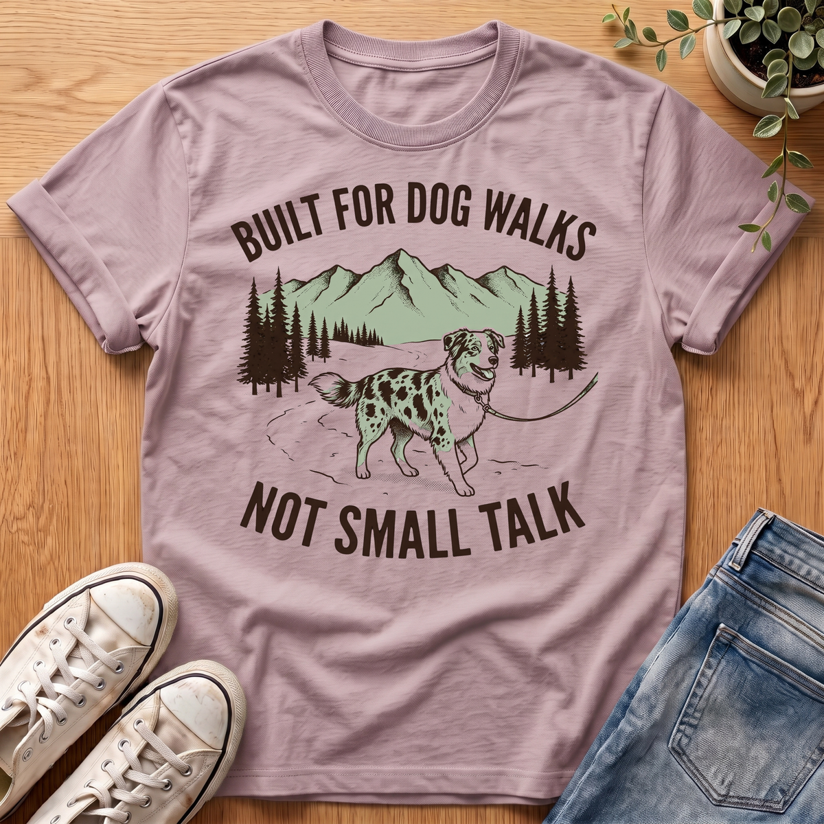 Built For Dog Walks T-Shirt