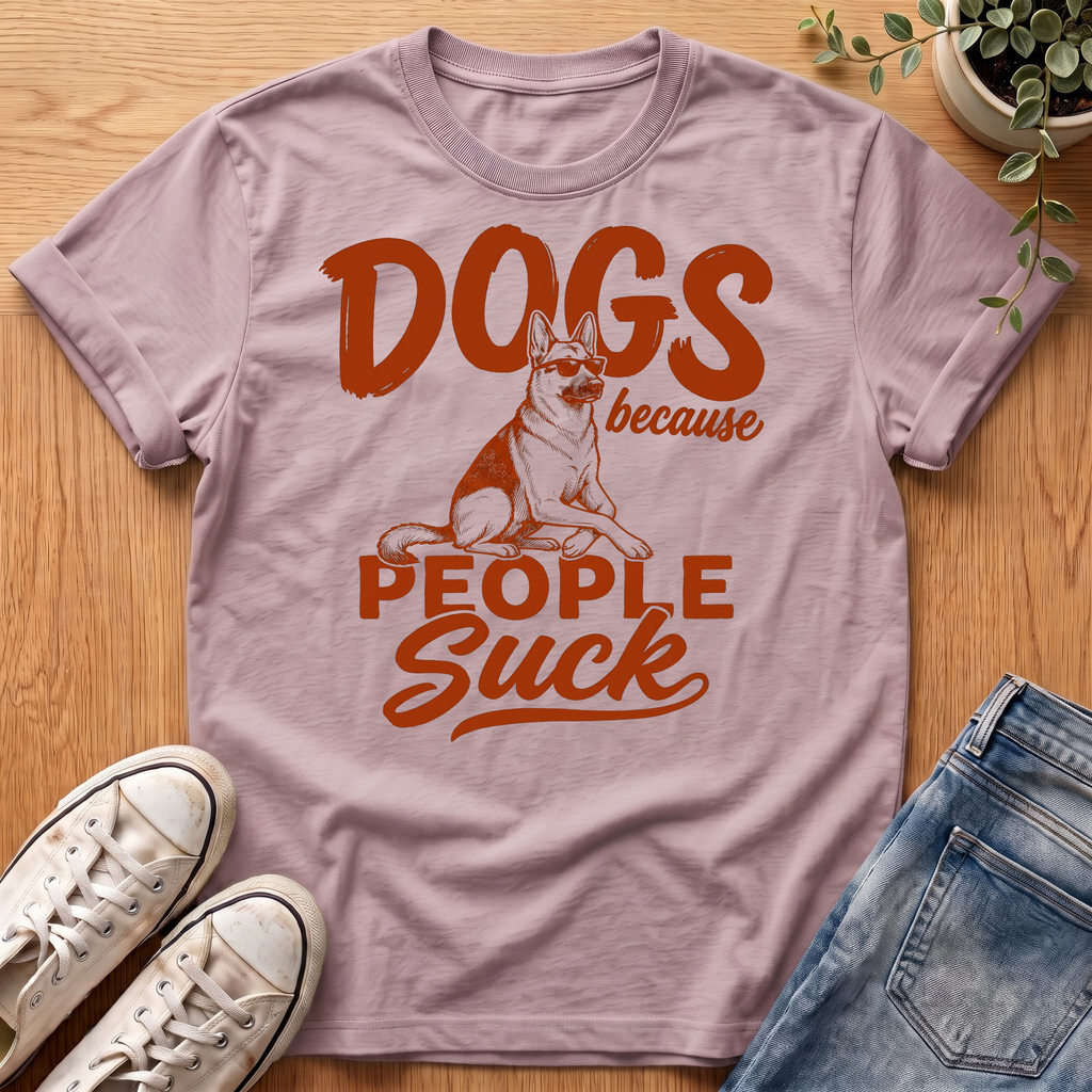 Dogs Because People Suck T-Shirt