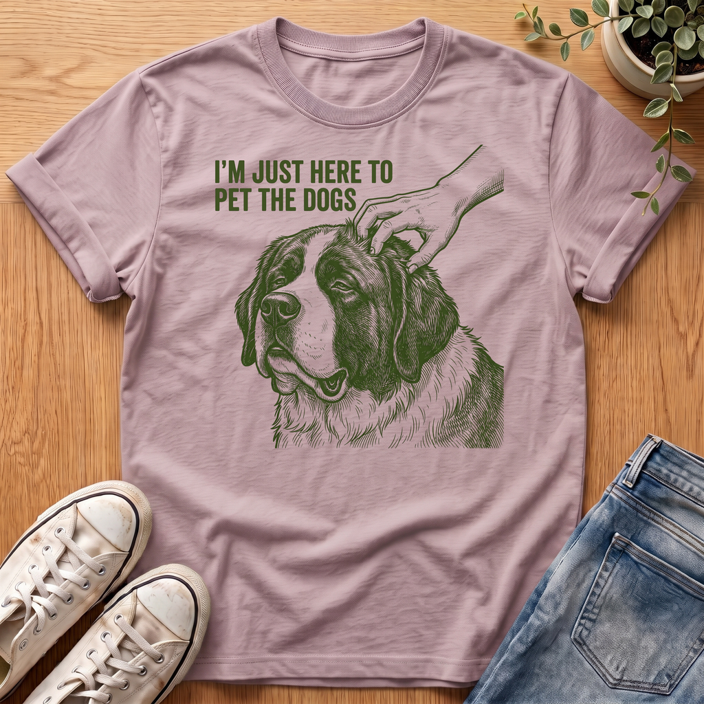 Here To Pet The Dogs T-Shirt
