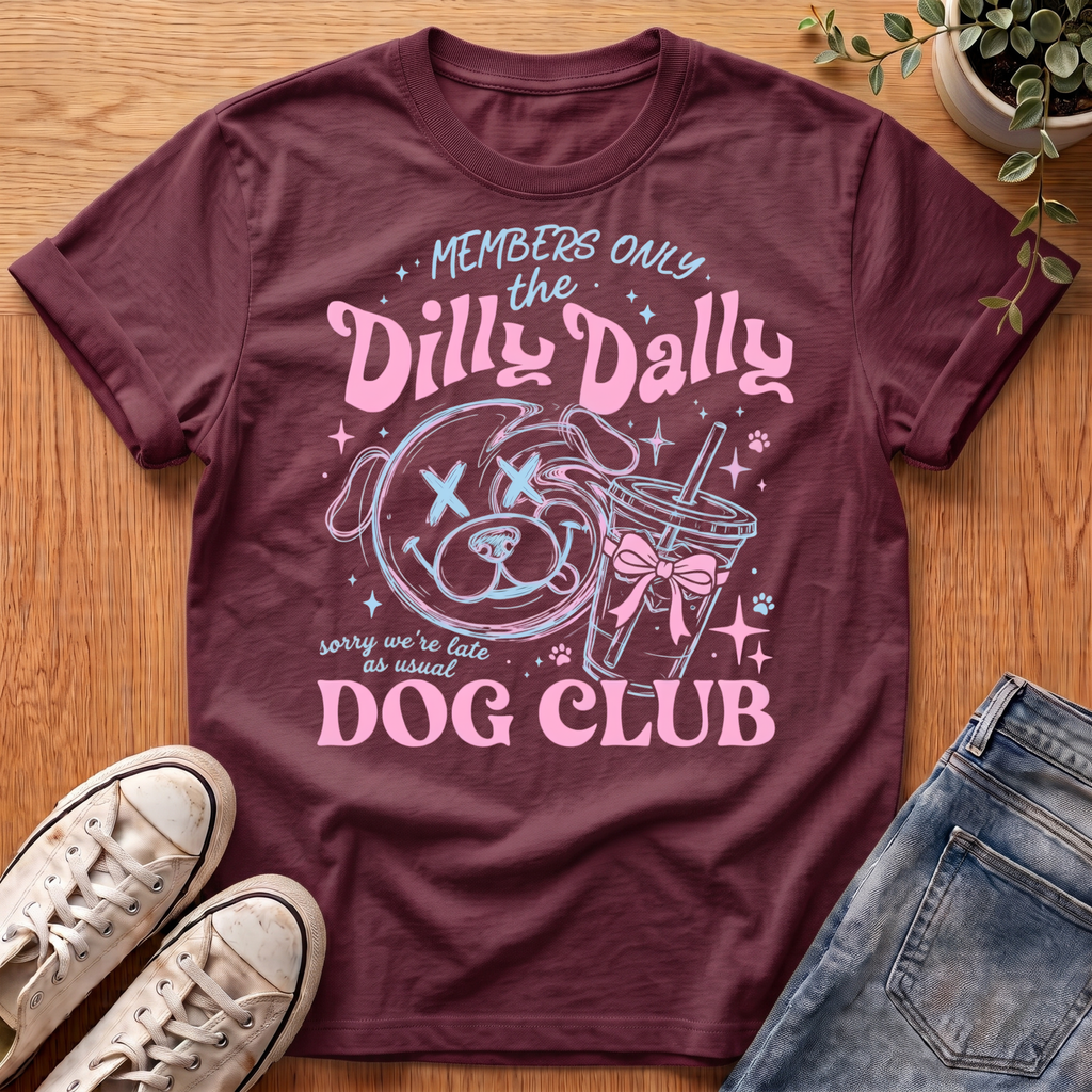 Dilly Dally T-Shirt
