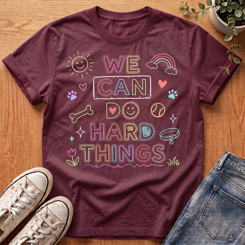 We Can Do Hard Things T-Shirt