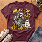 Asked My Dog #2 T-Shirt