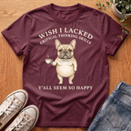 Wish I Lacked T-Shirt