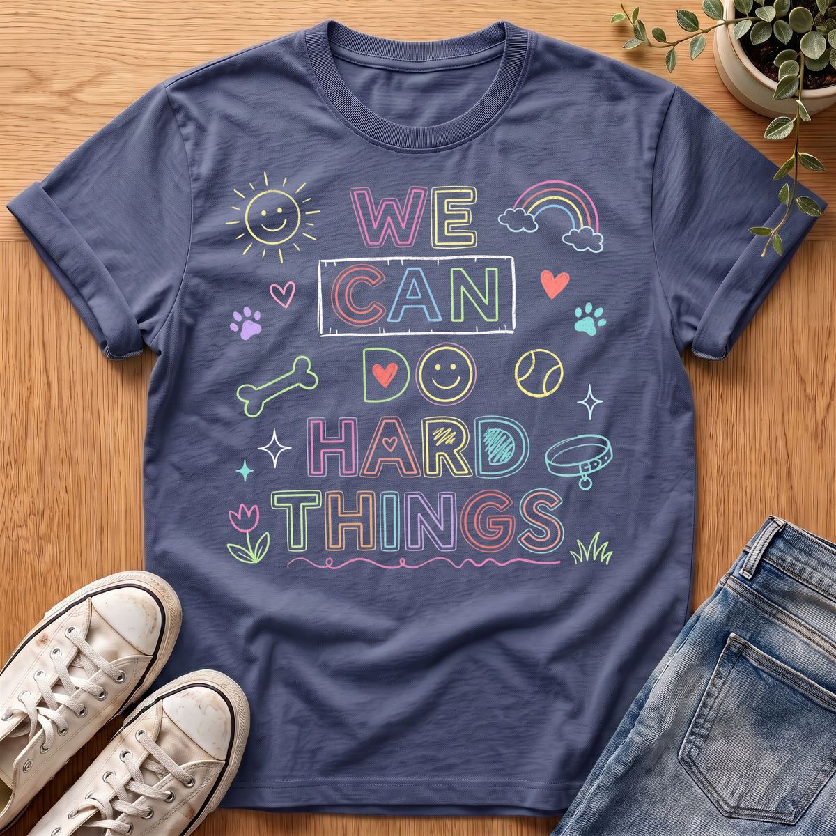 We Can Do Hard Things T-Shirt