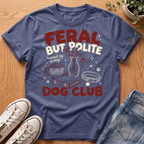 Feral But Polite T-Shirt
