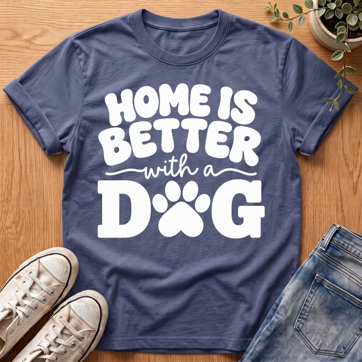 Home Is Better T-Shirt