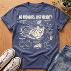 No Thoughts Just Velocity T-Shirt
