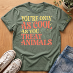 You're Only As Cool T-Shirt